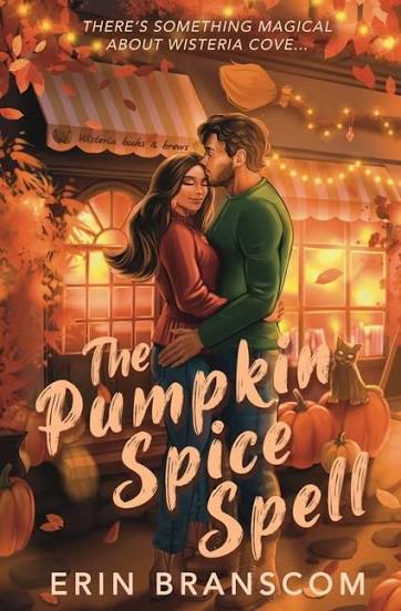 The Pumpkin Spice Spell by Erin Branscom romance book cover featuring an illustrated couple embracing outside a glowing Wisteria Cove bookshop and brewery, surrounded by pumpkins, autumn leaves, and warm string lights.